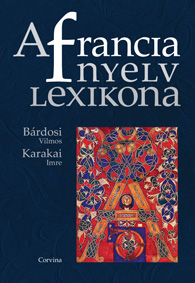 Bárdosi: A francia nyelv lexikona (új kiadás, 2008)